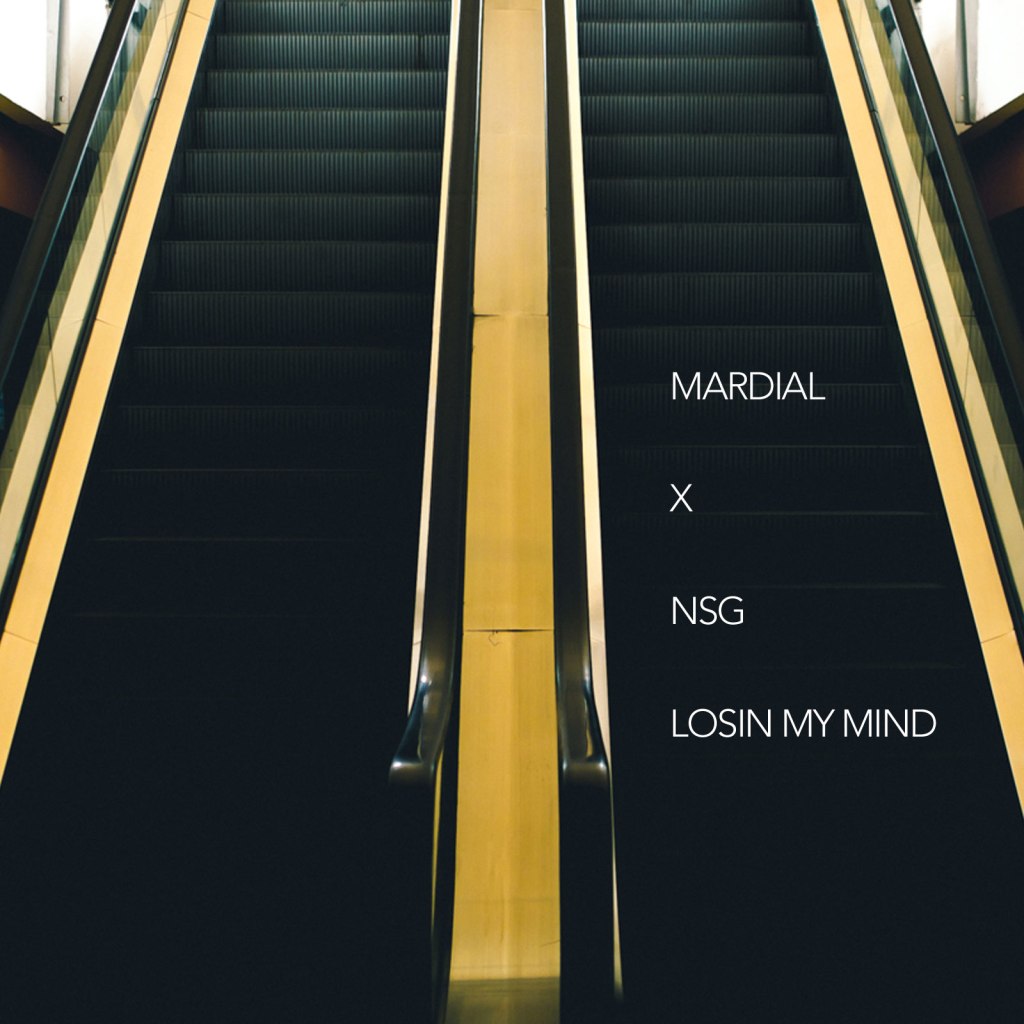 Mardial X NSG ‘Losin’ My&nbsp;Mind’