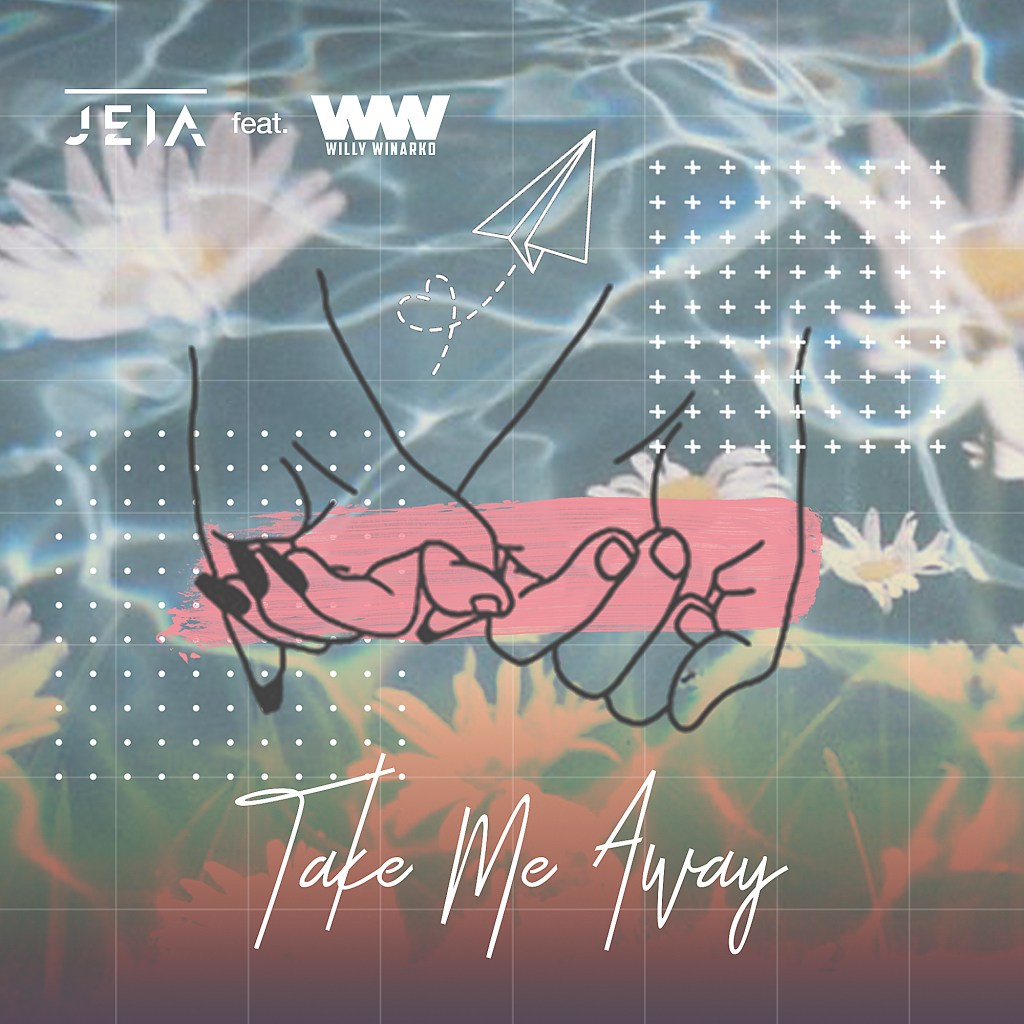 Jeia X Willy Winarko ‘Take Me&nbsp;Away’