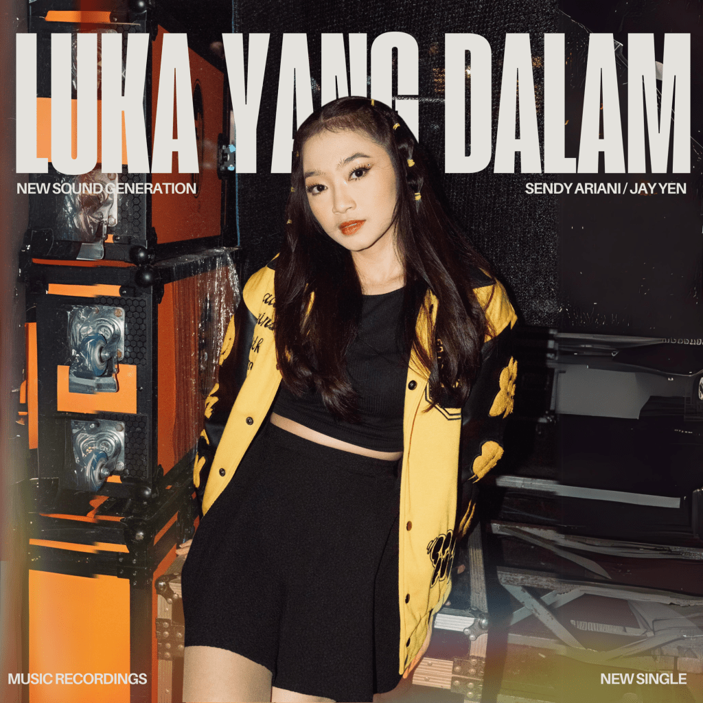 New Sound Generation, Sendy Ariani ft. Jay Yen – Luka Yang&nbsp;Dalam